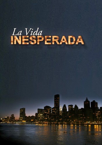 La vida inesperada