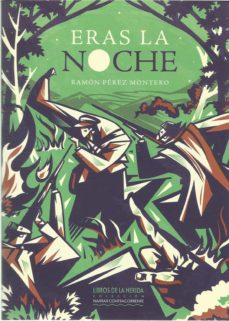 Eras la noche. 1. La novela de Ramón Pérez Montero